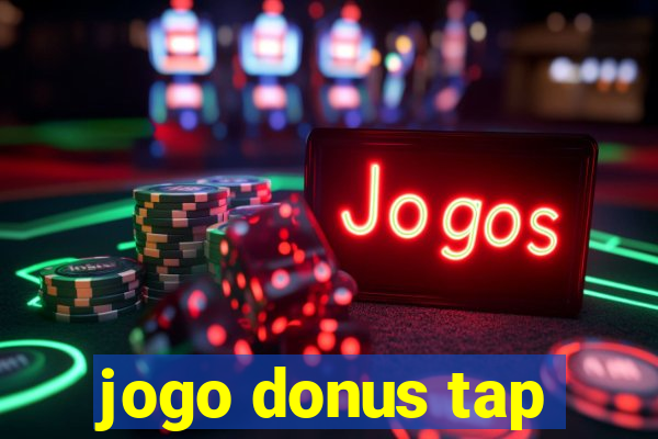 jogo donus tap